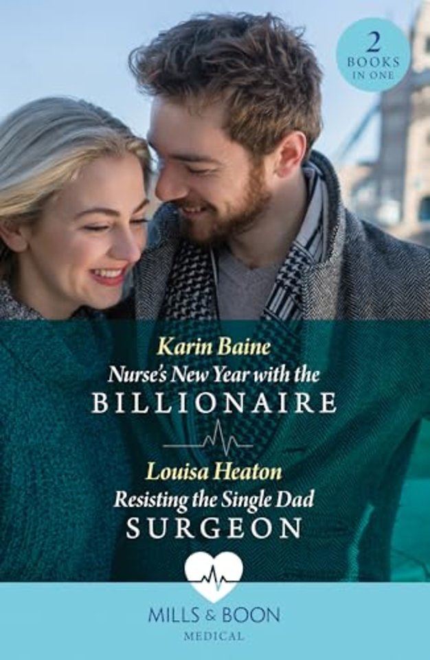 Nurse's New Year With The Billionaire / Resisting The Single Dad Surgeon