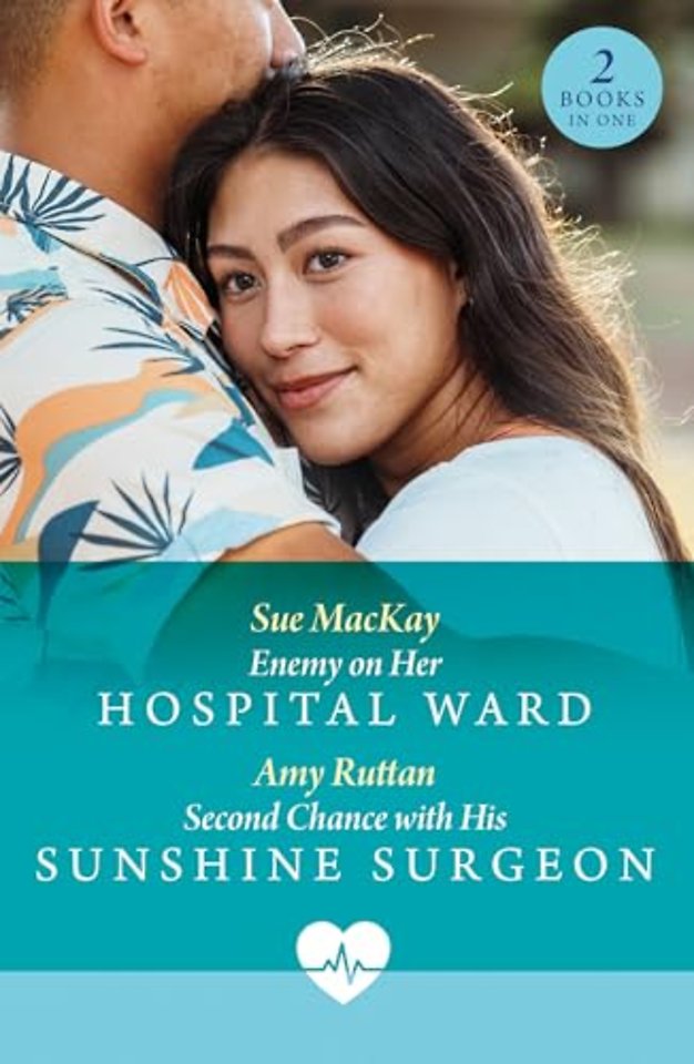 Enemy On Her Hospital Ward / Second Chance With His Sunshine Surgeon