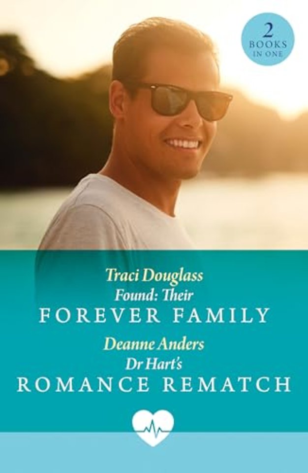 Found: Their Forever Family / Dr Hart's Romance Rematch