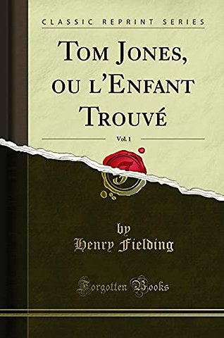 Tom Jones, Ou l'Enfant Trouve, Vol. 1 (Classic Reprint)