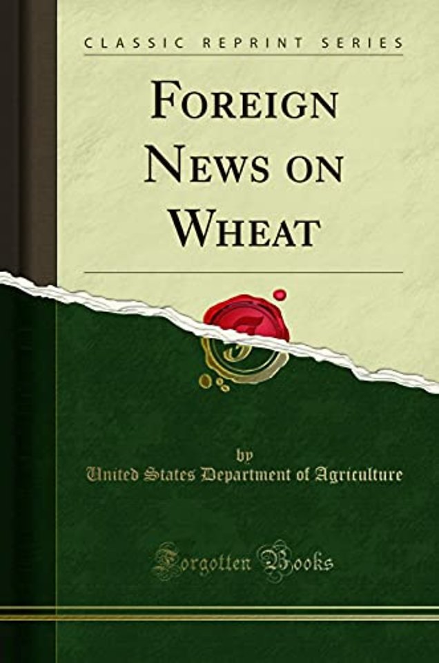 Foreign News on Wheat (Classic Reprint)
