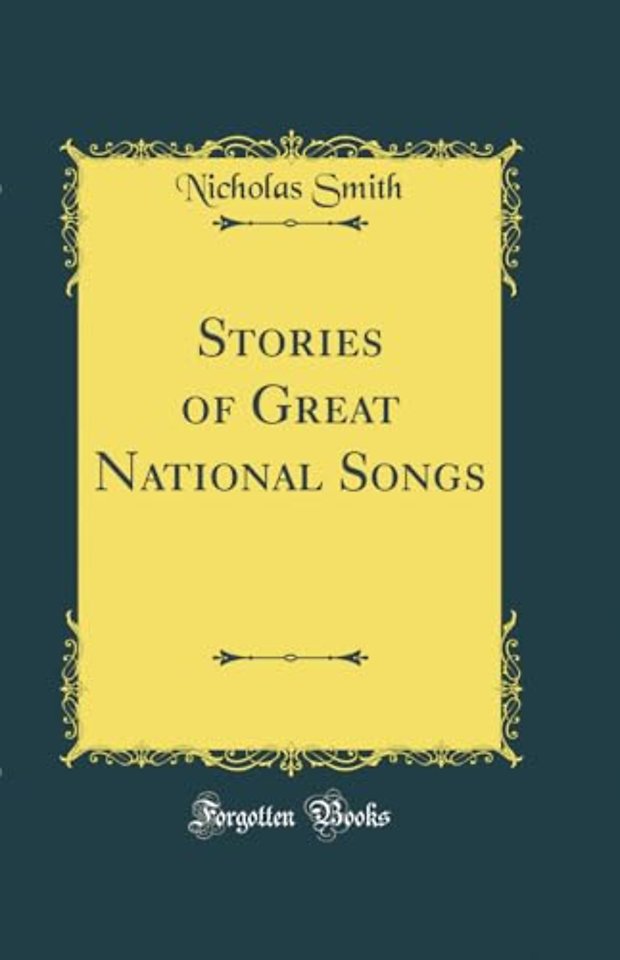 Stories of Great National Songs (Classic Reprint)