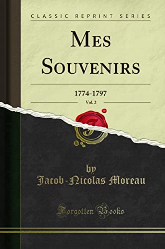 Mes Souvenirs, Vol. 2: 1774-1797 (Classic Reprint)