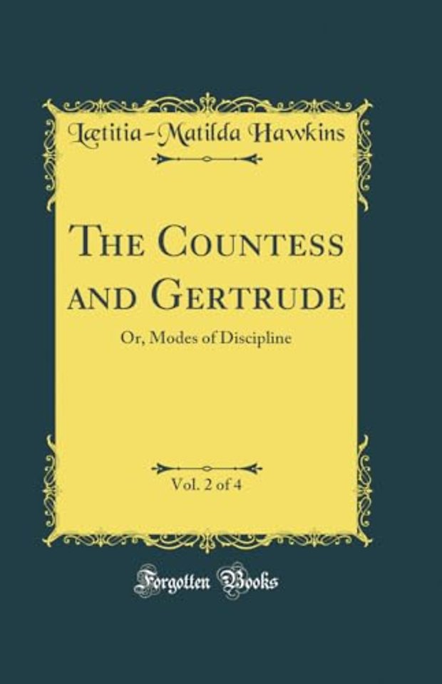 The Countess and Gertrude, Vol. 2 of 4: Or, Modes of Discipline (Classic Reprint)