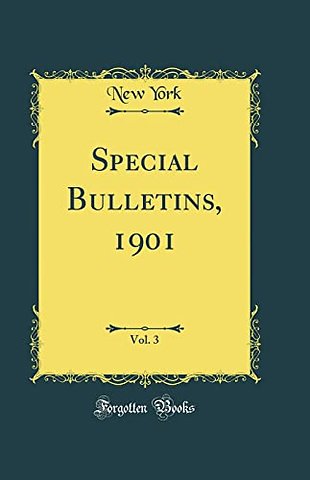 Special Bulletins, 1901, Vol. 3 (Classic Reprint)