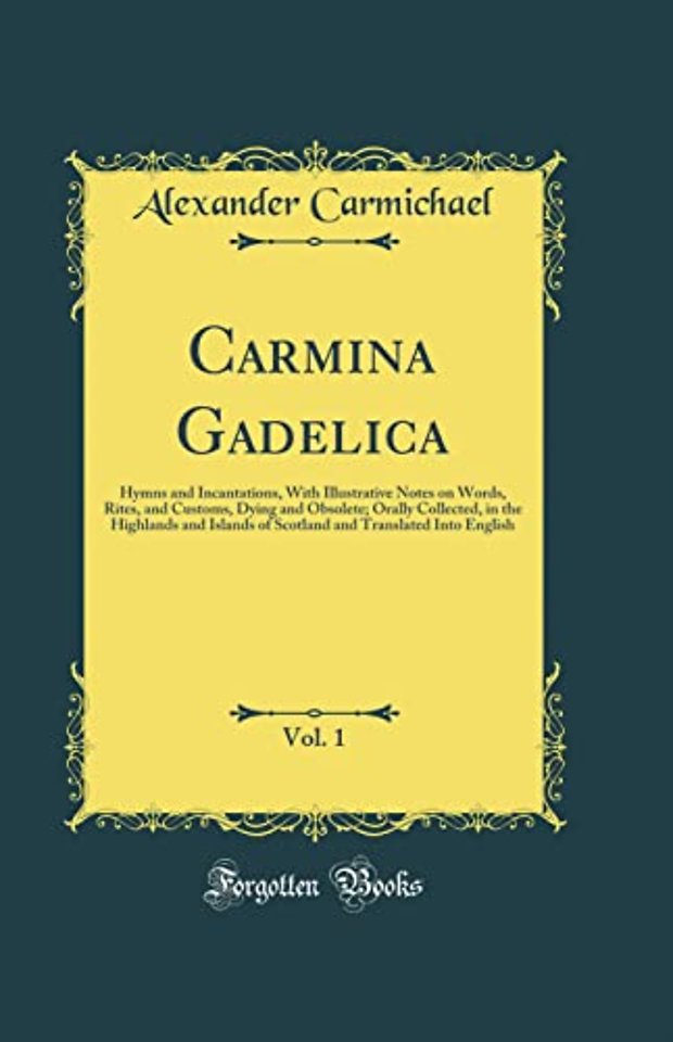 Carmina Gadelica, Vol. 1