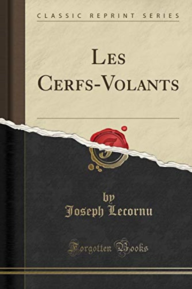 Les Cerfs-Volants (Classic Reprint)