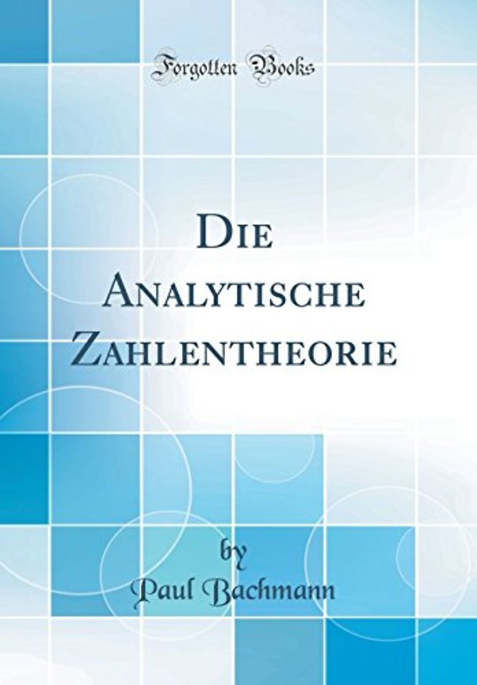 Die Analytische Zahlentheorie (Classic Reprint)