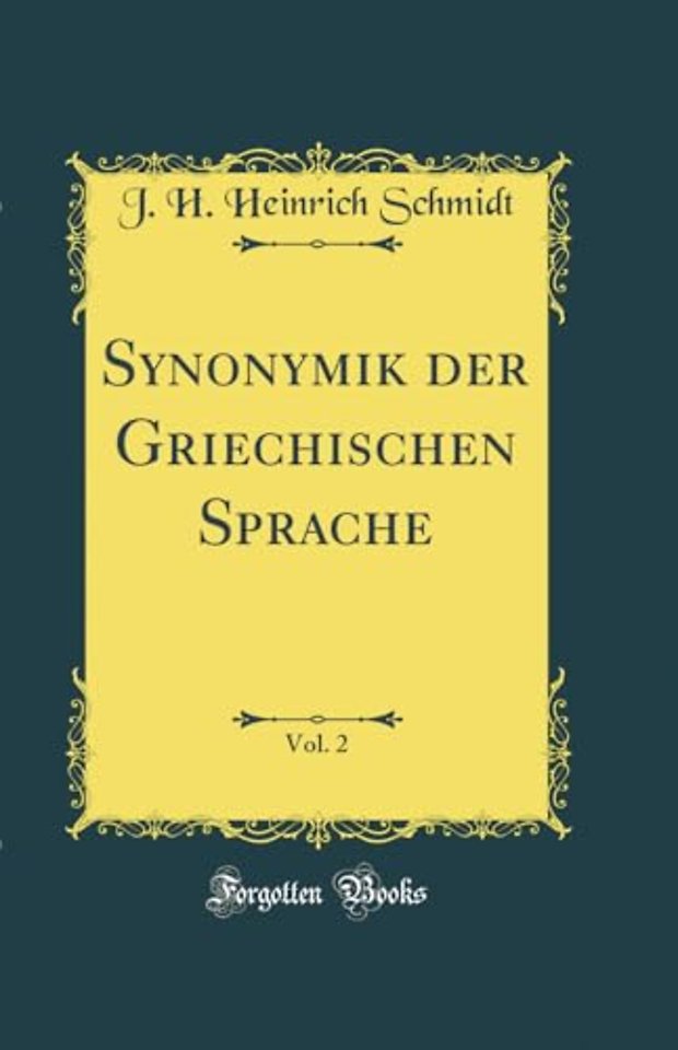 Synonymik der Griechischen Sprache, Vol. 2 (Classic Reprint)