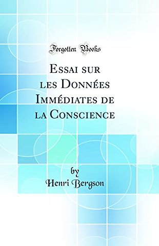 Essai sur les Donnees Immediates de la Conscience (Classic Reprint)