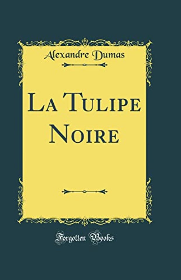 La Tulipe Noire (Classic Reprint)
