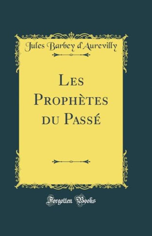 Les Prophetes du Passe (Classic Reprint)