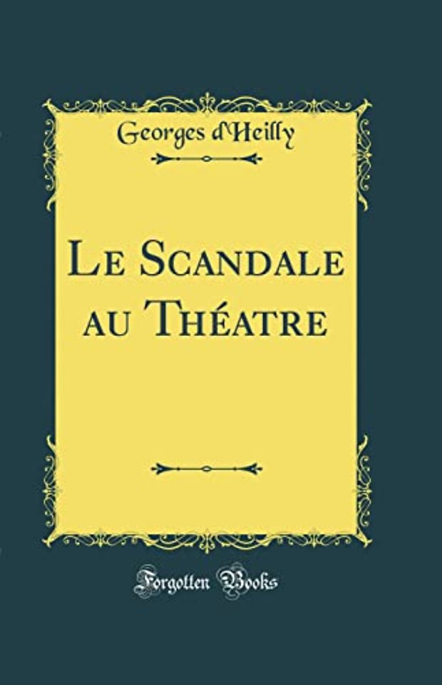 Le Scandale au Theatre (Classic Reprint)