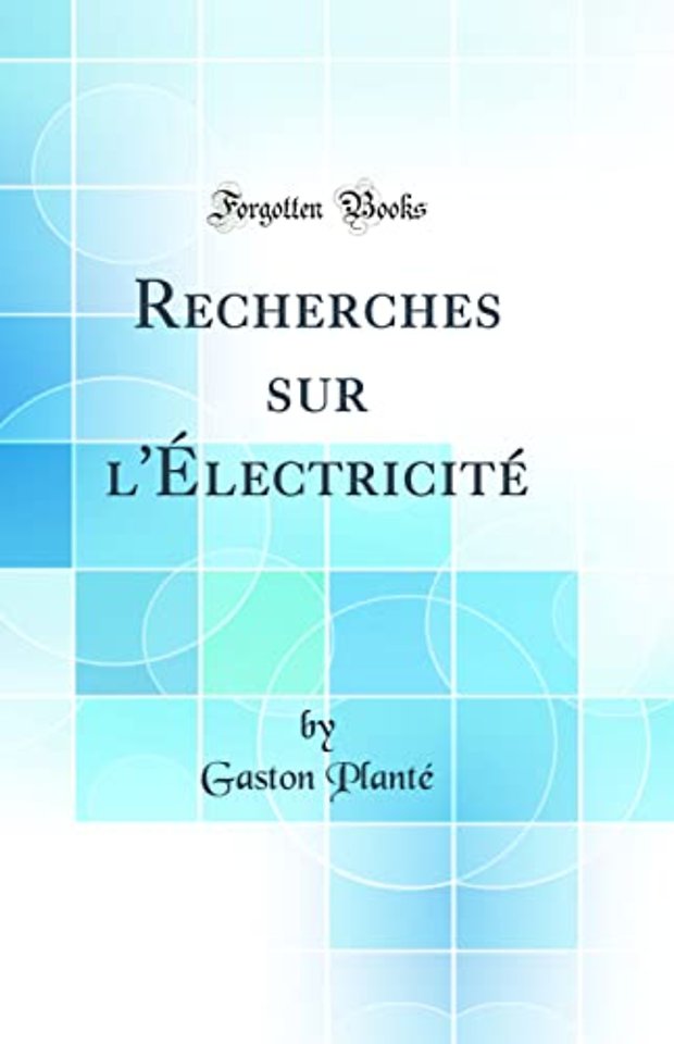 Recherches sur l'Electricite (Classic Reprint)