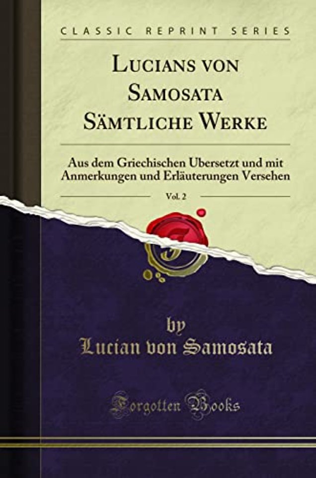 Lucians Von Samosata Samtliche Werke, Vol. 2