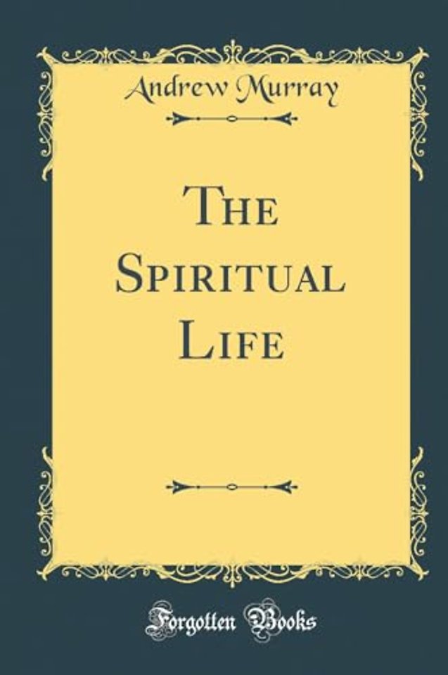 The Spiritual Life (Classic Reprint)