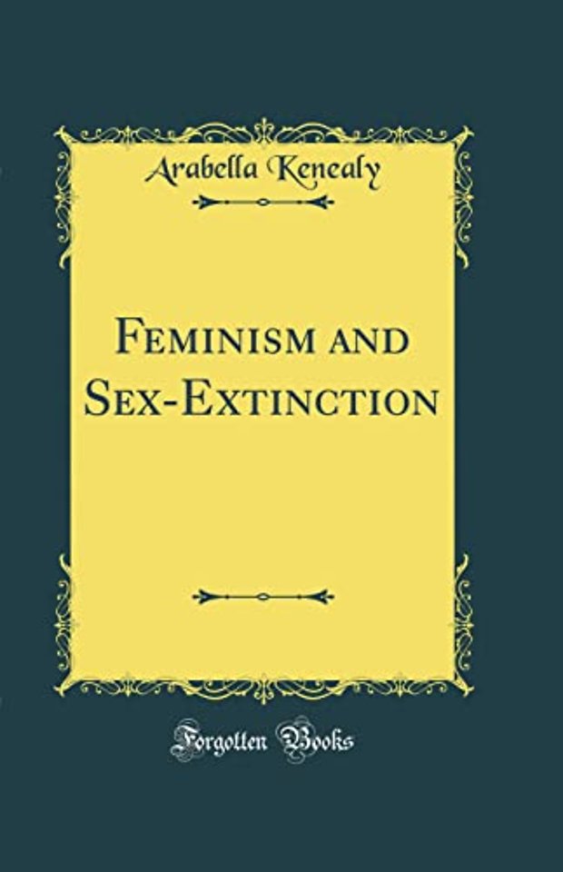 Feminism and Sex-Extinction (Classic Reprint)