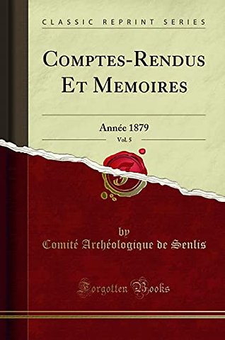 Comptes-Rendus Et Memoires, Vol. 5