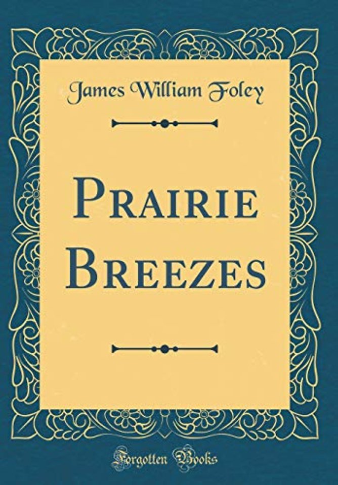 Prairie Breezes (Classic Reprint)