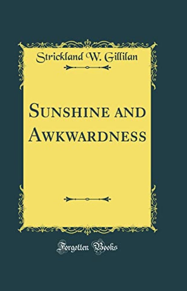 Sunshine and Awkwardness (Classic Reprint)