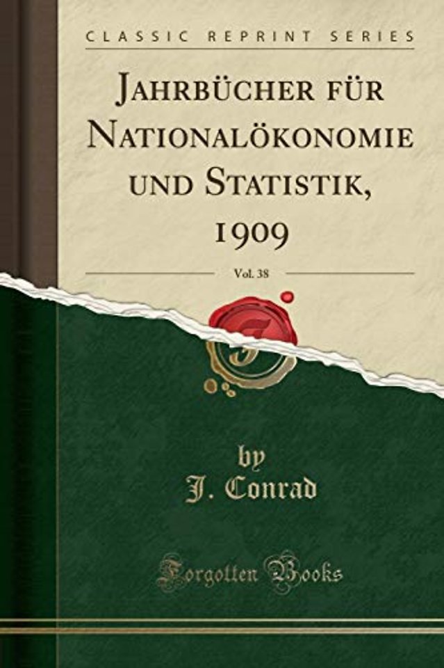 Jahrbucher fur Nationaloekonomie und Statistik, 1909, Vol. 38 (Classic Reprint)