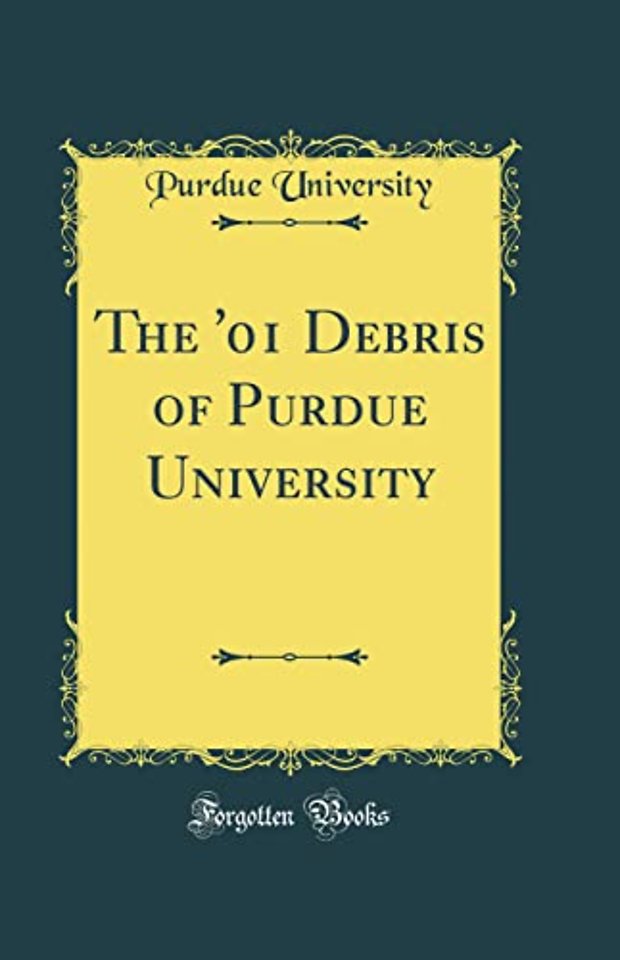 The '01 Debris of Purdue University (Classic Reprint)