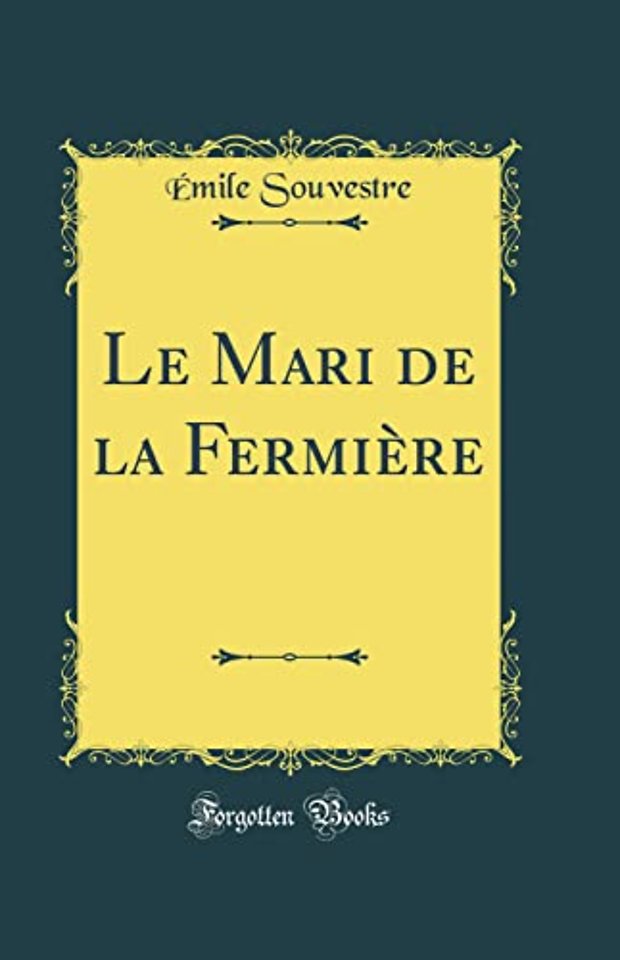 Le Mari de la Fermiere (Classic Reprint)