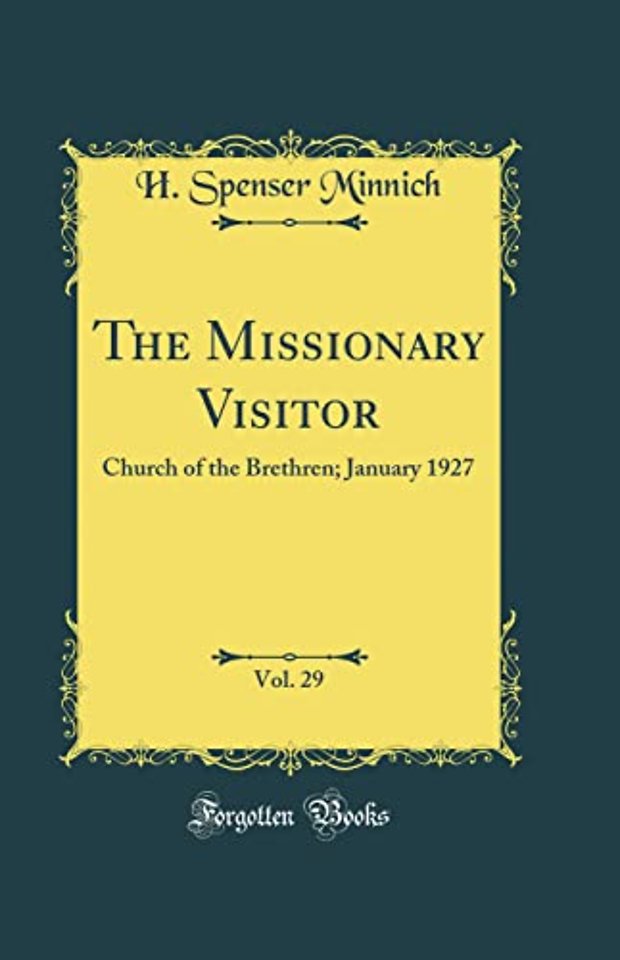 The Missionary Visitor, Vol. 29: Church of the Brethren; January 1927 (Classic Reprint)