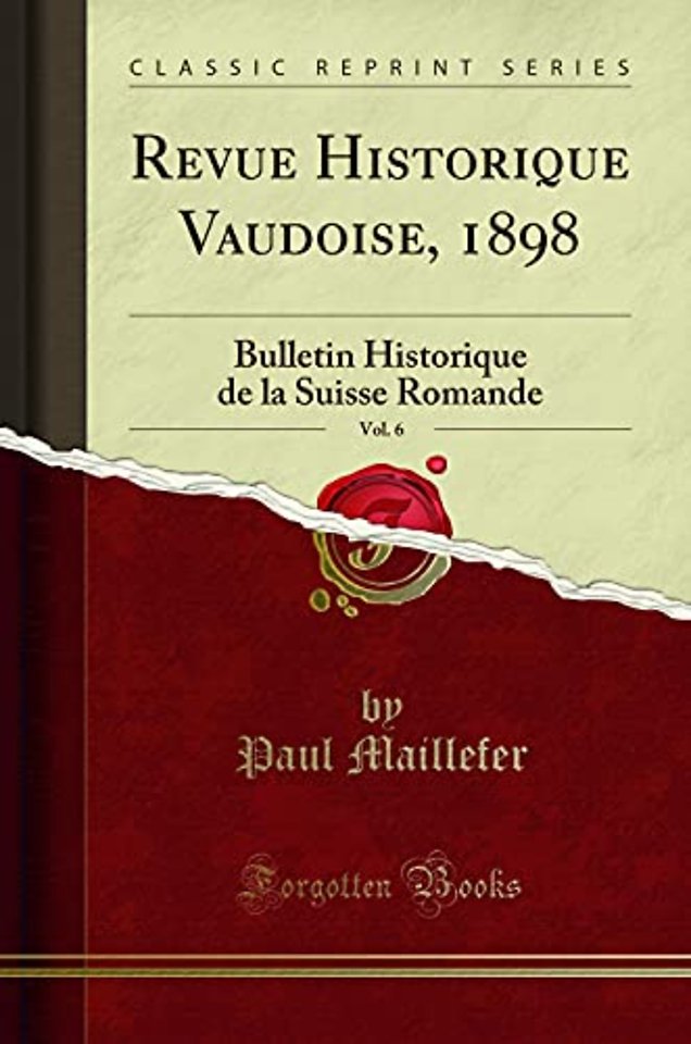 Revue Historique Vaudoise, 1898, Vol. 6