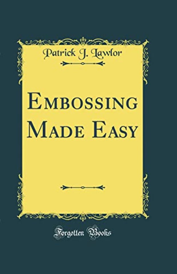 Embossing Made Easy (Classic Reprint)