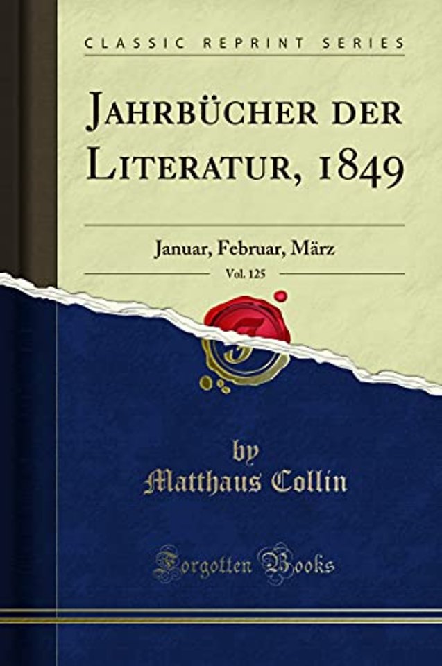 Jahrbucher der Literatur, 1849, Vol. 125: Januar, Februar, Marz (Classic Reprint)