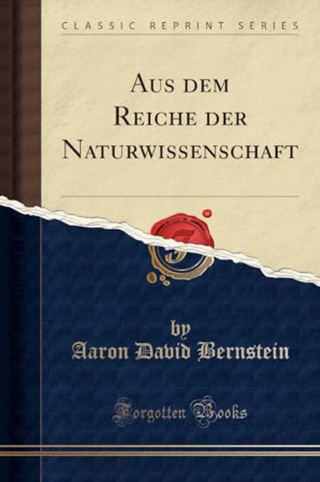 Aus dem Reiche der Naturwissenschaft (Classic Reprint)