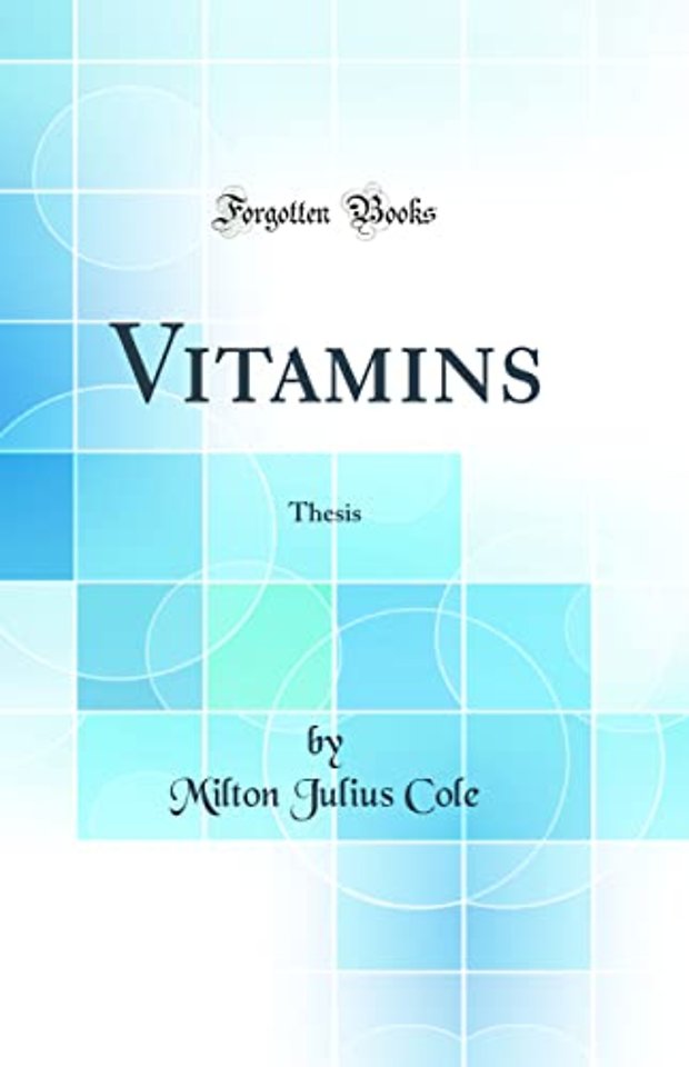 Vitamins: Thesis (Classic Reprint)