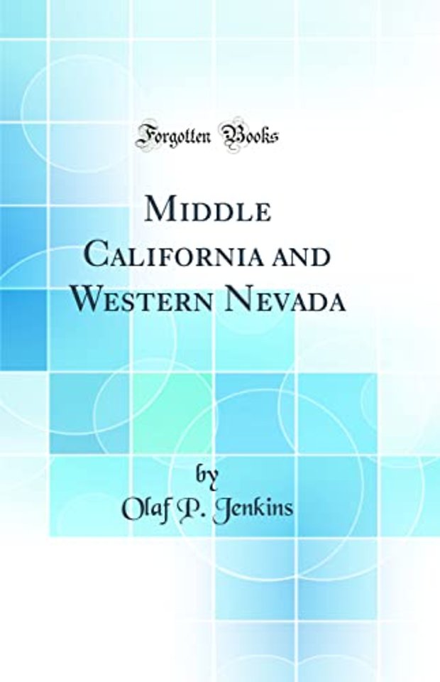 Middle California and Western Nevada (Classic Reprint)