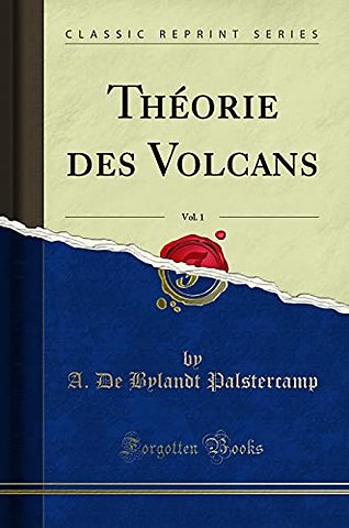 Theorie des Volcans, Vol. 1 (Classic Reprint)