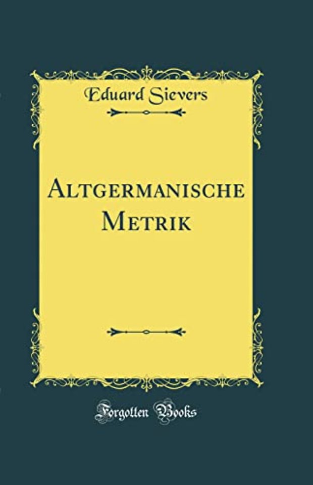 Altgermanische Metrik (Classic Reprint)