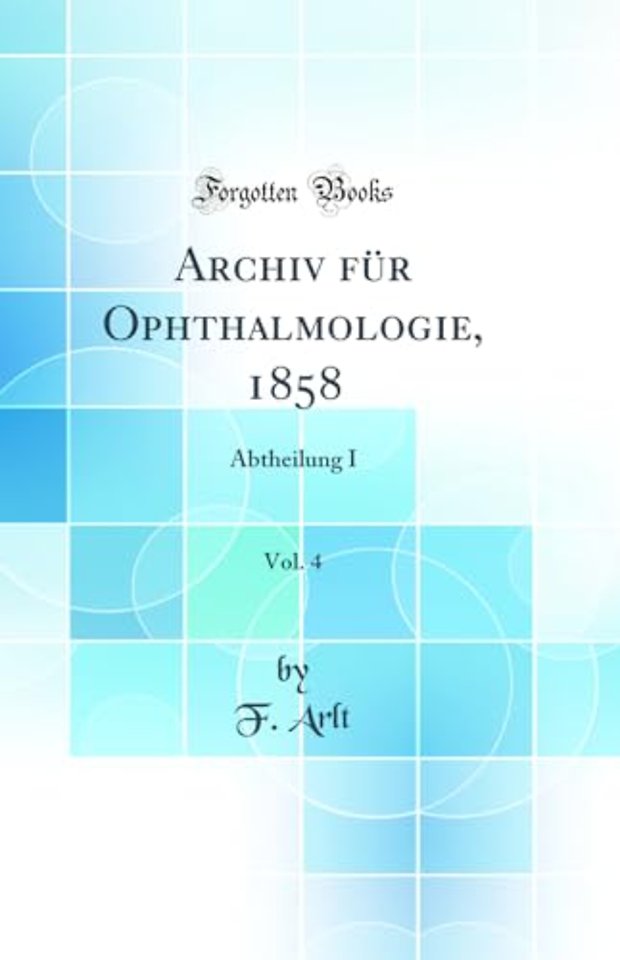 Archiv Fur Ophthalmologie, 1858, Vol. 4