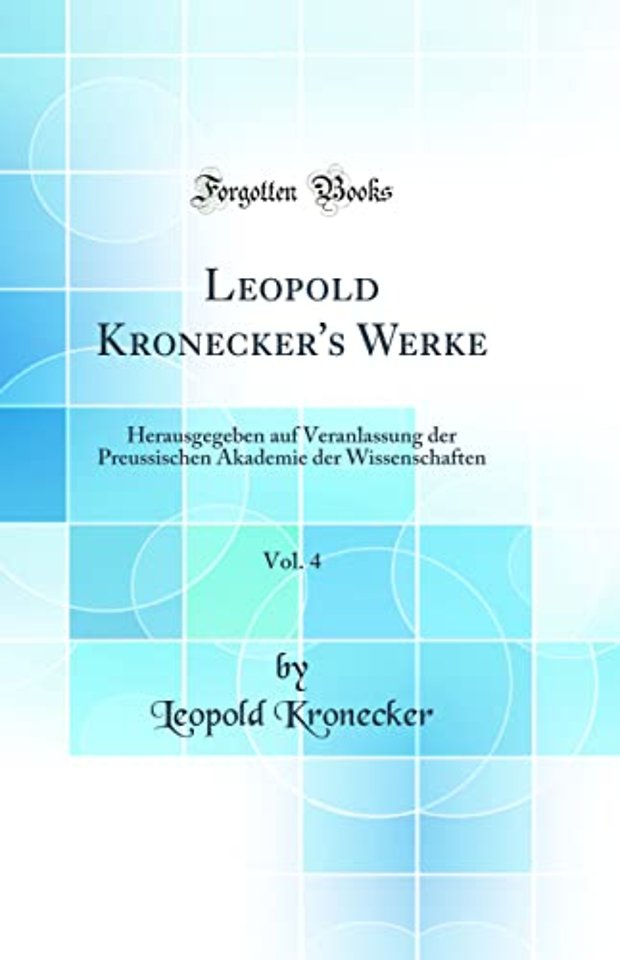 Leopold Kronecker's Werke, Vol. 4