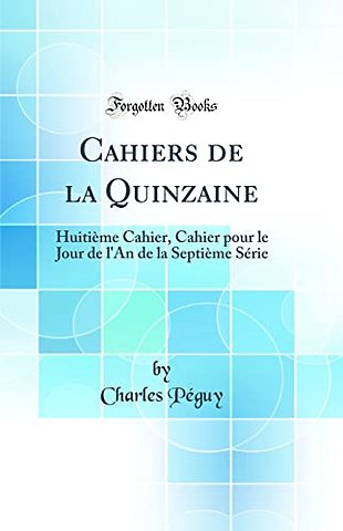 Cahiers de la Quinzaine: Huitieme Cahier, Cahier pour le Jour de l'An de la Septieme Serie (Classic Reprint)