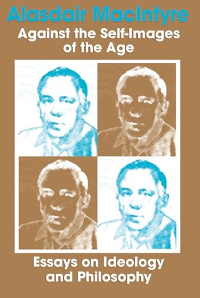 Against the Self–Images of the Age – Essays on Ideology and Philosophy