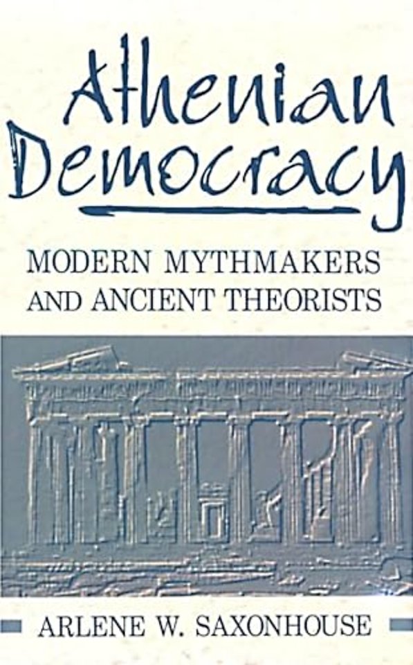 Athenian Democracy – Modern Mythmakers and Ancient Theorists