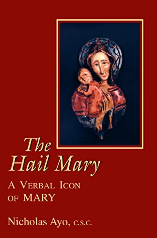 Hail Mary, The – A Verbal Icon of Mary