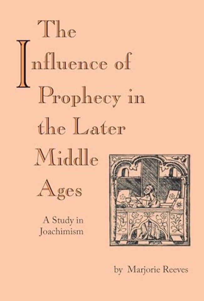 Influence of Prophecy in the Later Middle Ages, – A Study in Joachimism