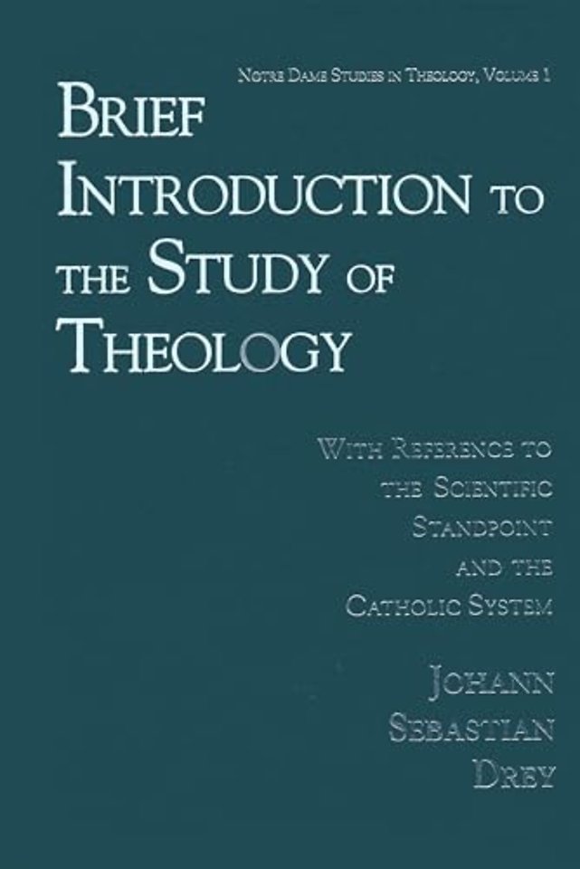 Brief Introduction to the Study of Theology – With Reference to the Scientific Standpoint and the Catholic System
