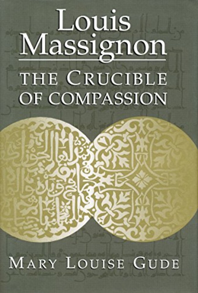 Louis Massignon – The Crucible of Compassion