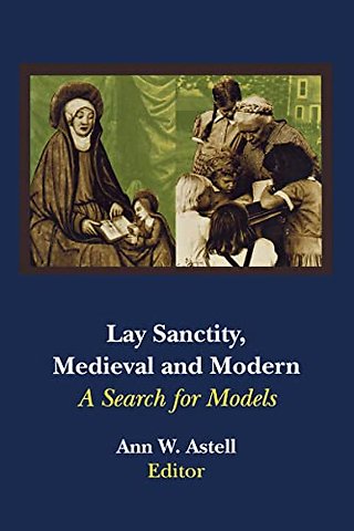 Lay Sanctity, Medieval and Modern – A Search for Models