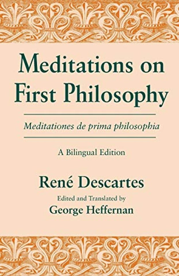 Meditations on First Philosophy/ Meditationes De – A Bilingual Edition