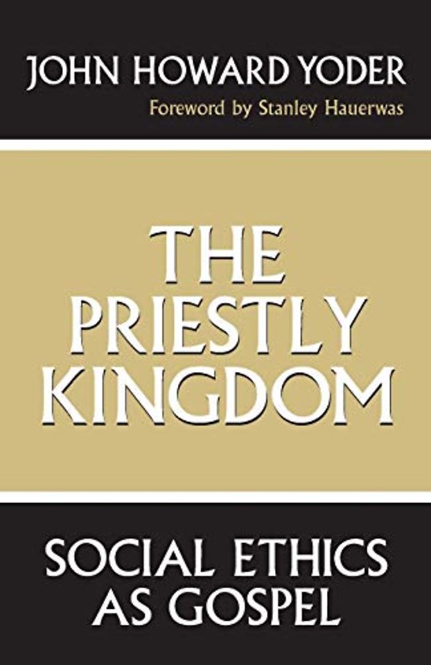 The Priestly Kingdom – Social Ethics As Gospel