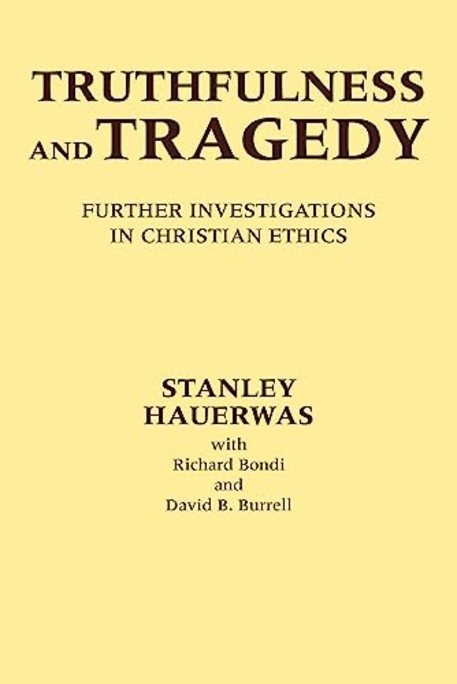 Truthfulness and Tragedy – Further Investigations in Christian Ethics