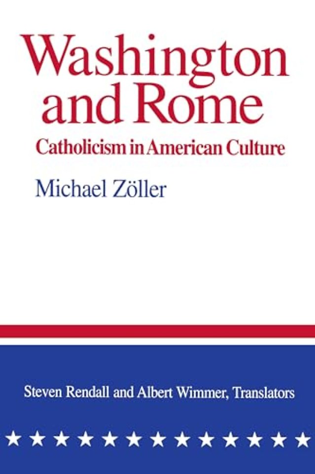 Washington and Rome – Catholicism in American Culture